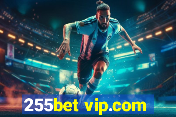 255bet vip.com