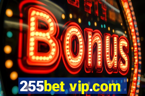 255bet vip.com