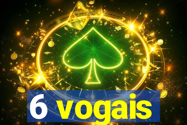 6 vogais