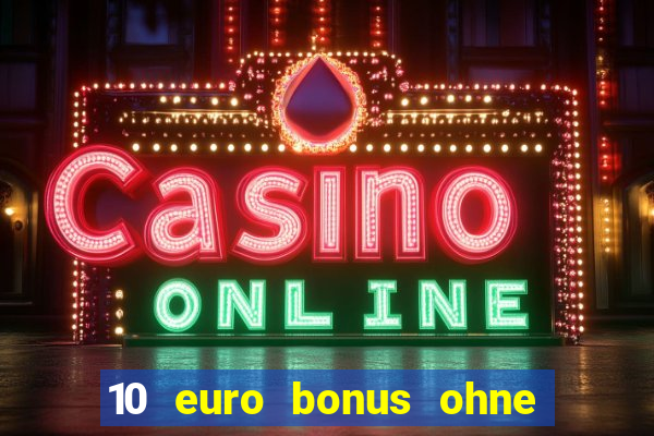 10 euro bonus ohne einzahlung casino 2021