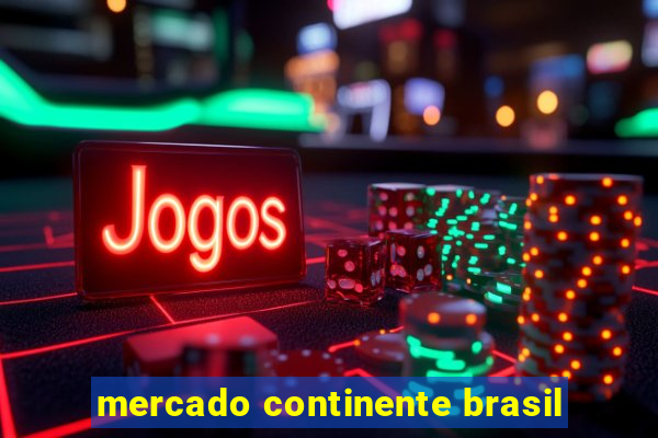 mercado continente brasil