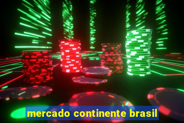 mercado continente brasil