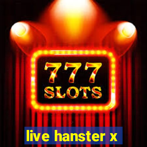 live hanster x