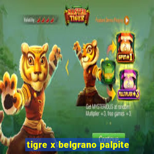 tigre x belgrano palpite