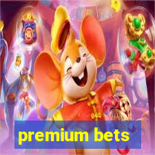 premium bets