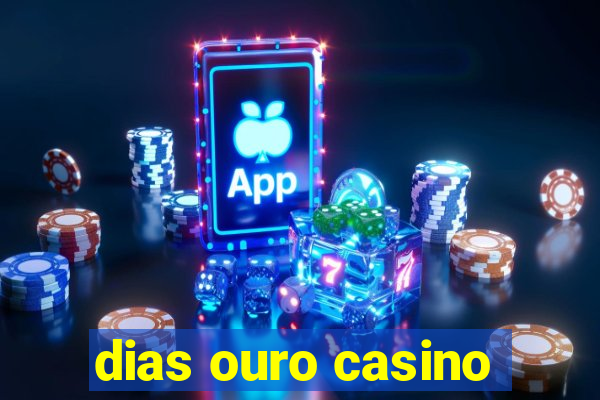 dias ouro casino