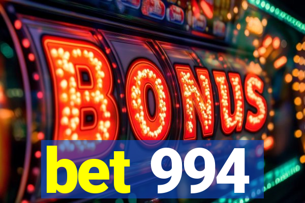 bet 994