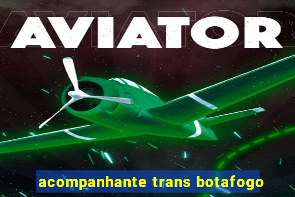 acompanhante trans botafogo