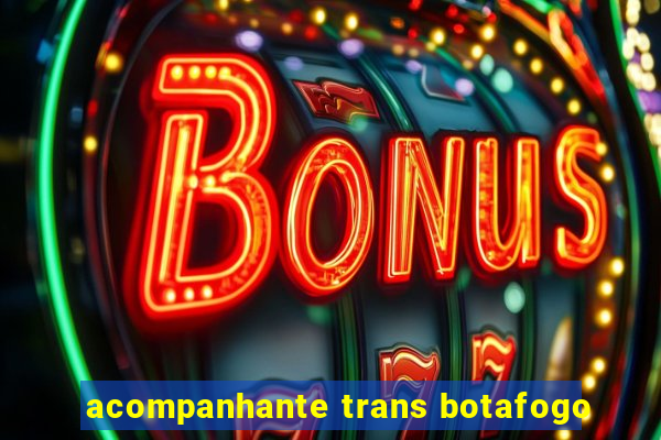 acompanhante trans botafogo