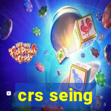 crs seing