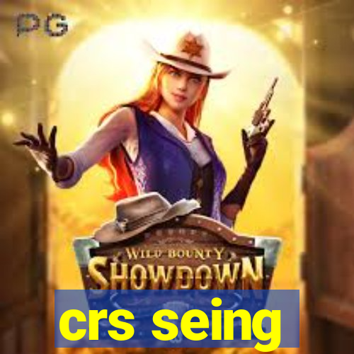 crs seing