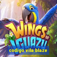 codigo vila blaze