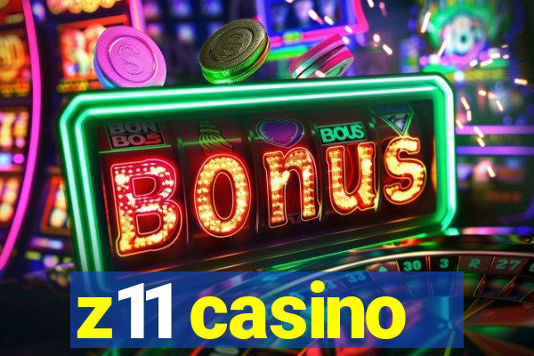 z11 casino