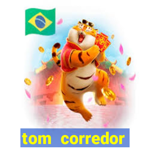 tom corredor dinheiro infinito atualizado 2023