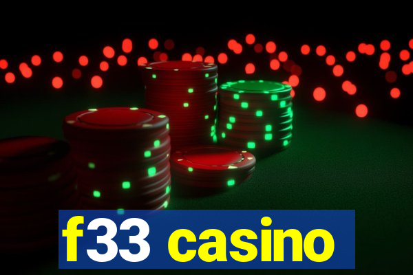 f33 casino