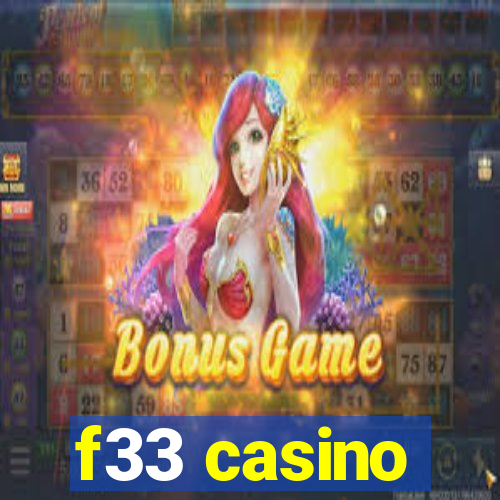 f33 casino