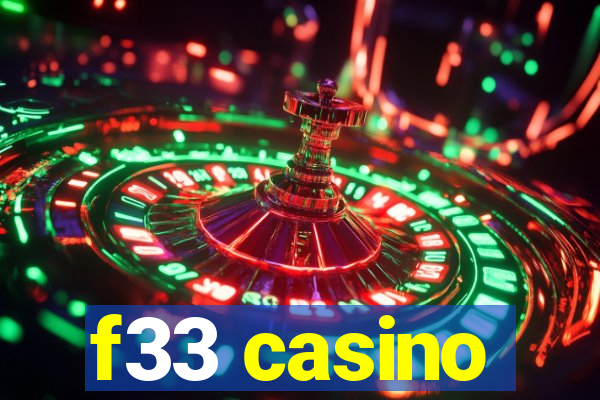 f33 casino