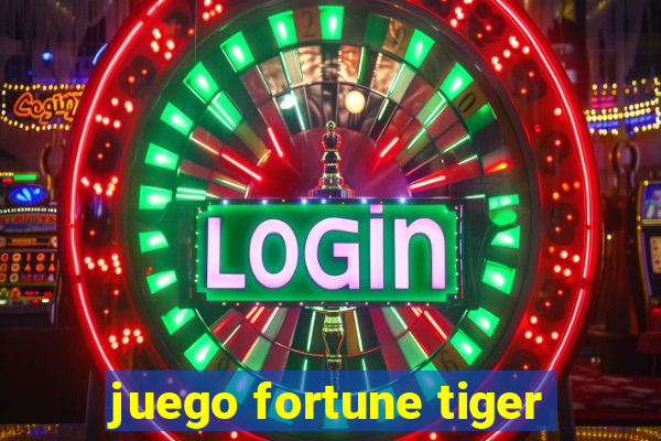 juego fortune tiger