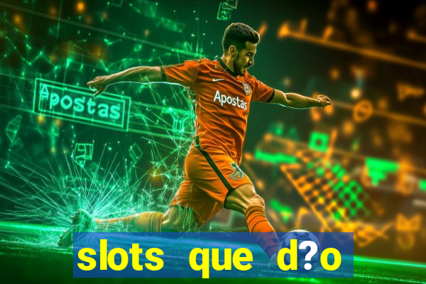 slots que d?o bonus no cadastro