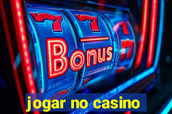 jogar no casino