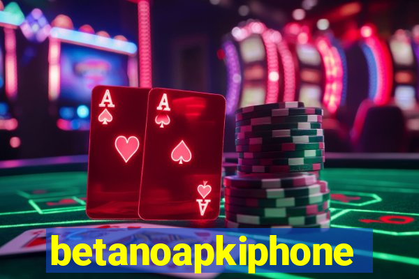 betanoapkiphone