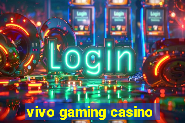 vivo gaming casino