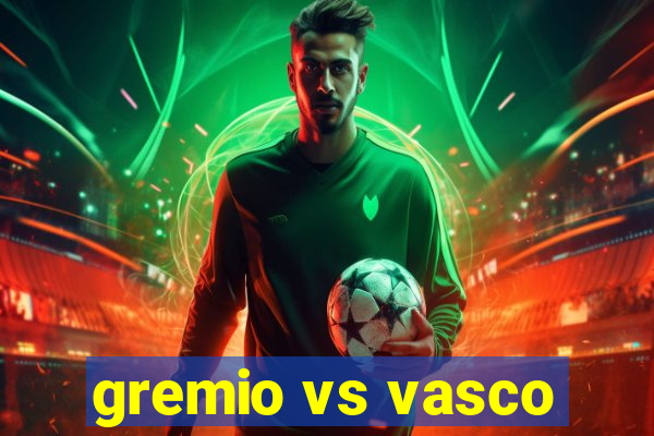 gremio vs vasco