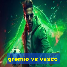 gremio vs vasco