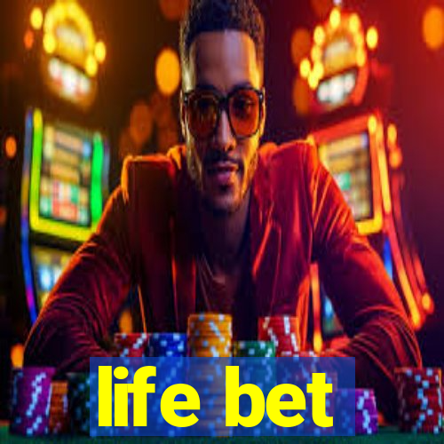 life bet