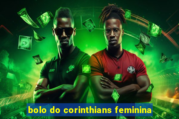 bolo do corinthians feminina