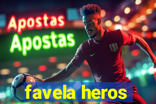 favela heros