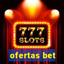 ofertas bet