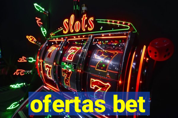 ofertas bet