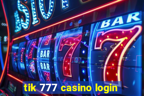 tik 777 casino login