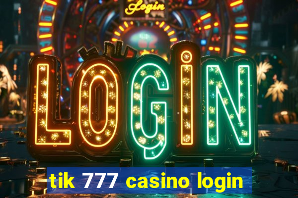 tik 777 casino login