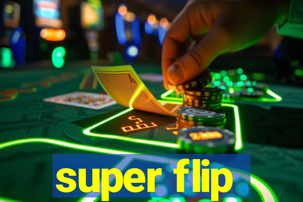 super flip