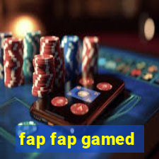 fap fap gamed