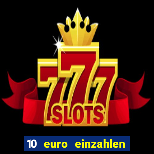 10 euro einzahlen mit 50 euro spielen casino