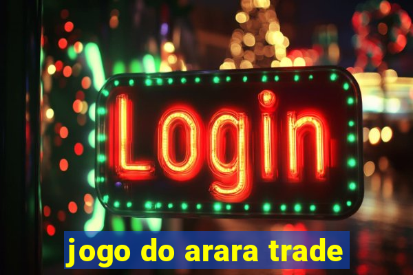 jogo do arara trade