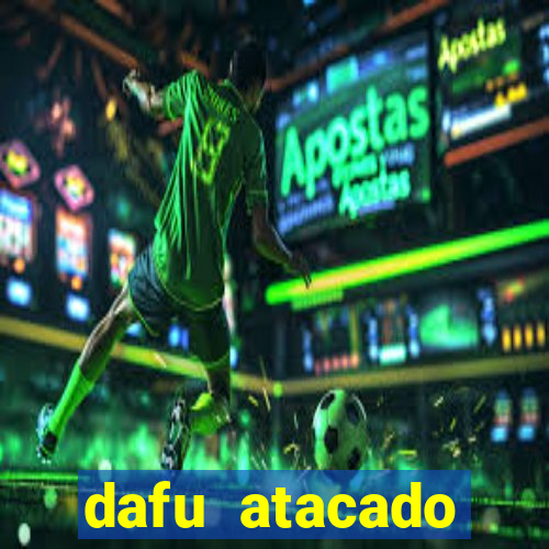 dafu atacado reclame aqui