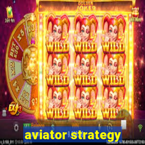 aviator strategy