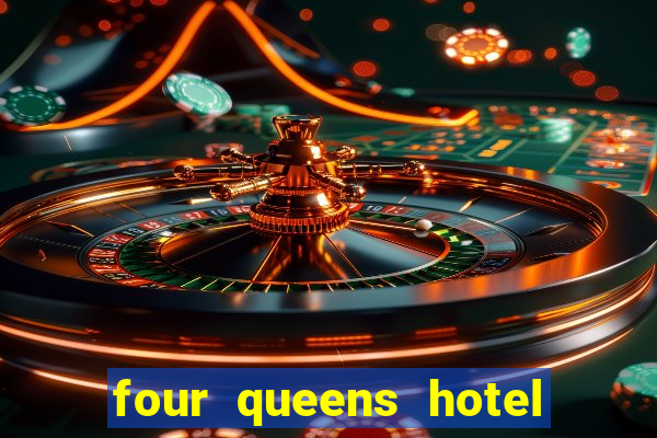 four queens hotel and casino las vegas