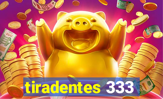 tiradentes 333