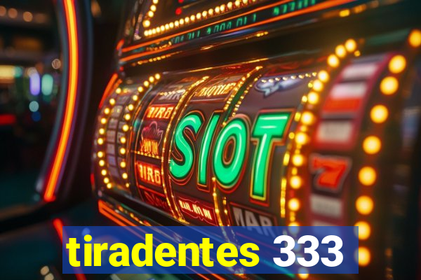 tiradentes 333