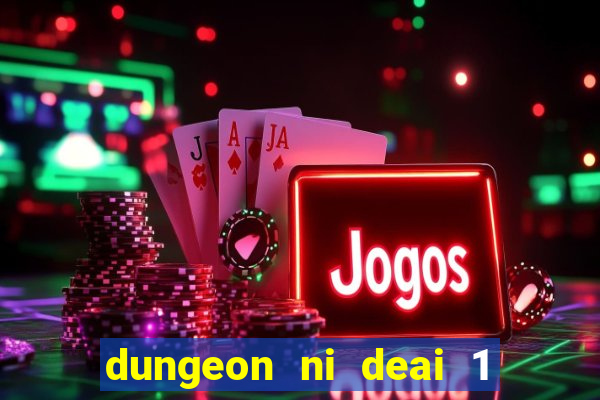 dungeon ni deai 1 temporada dublado