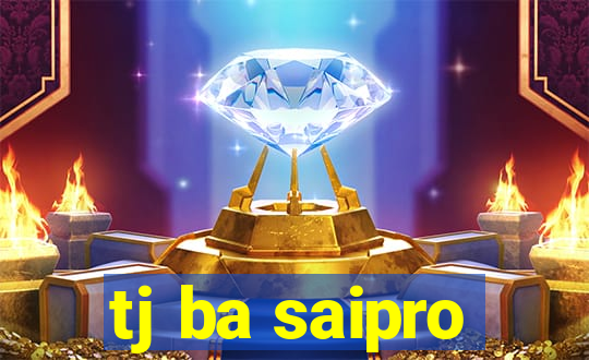 tj ba saipro