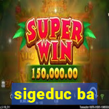 sigeduc ba