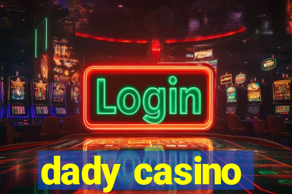 dady casino