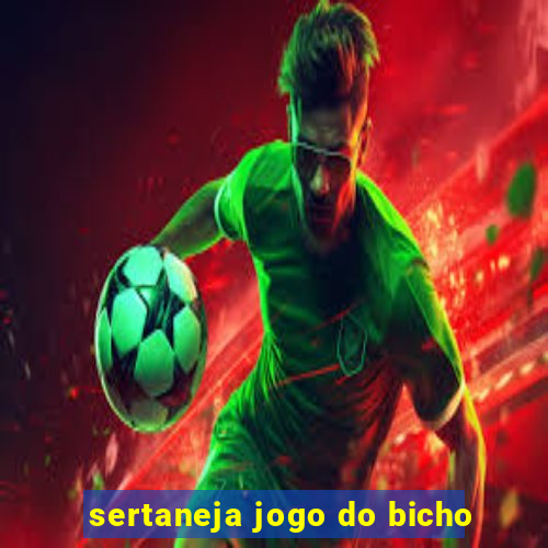 sertaneja jogo do bicho