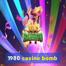 1980 casino bomb